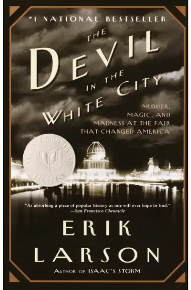 Erik Larson's The Devil In The White City book cover, one of the best true crime books of all time, covering the first serial killer H.H.Holmes and his murderous hotel built for killing fairgoers.